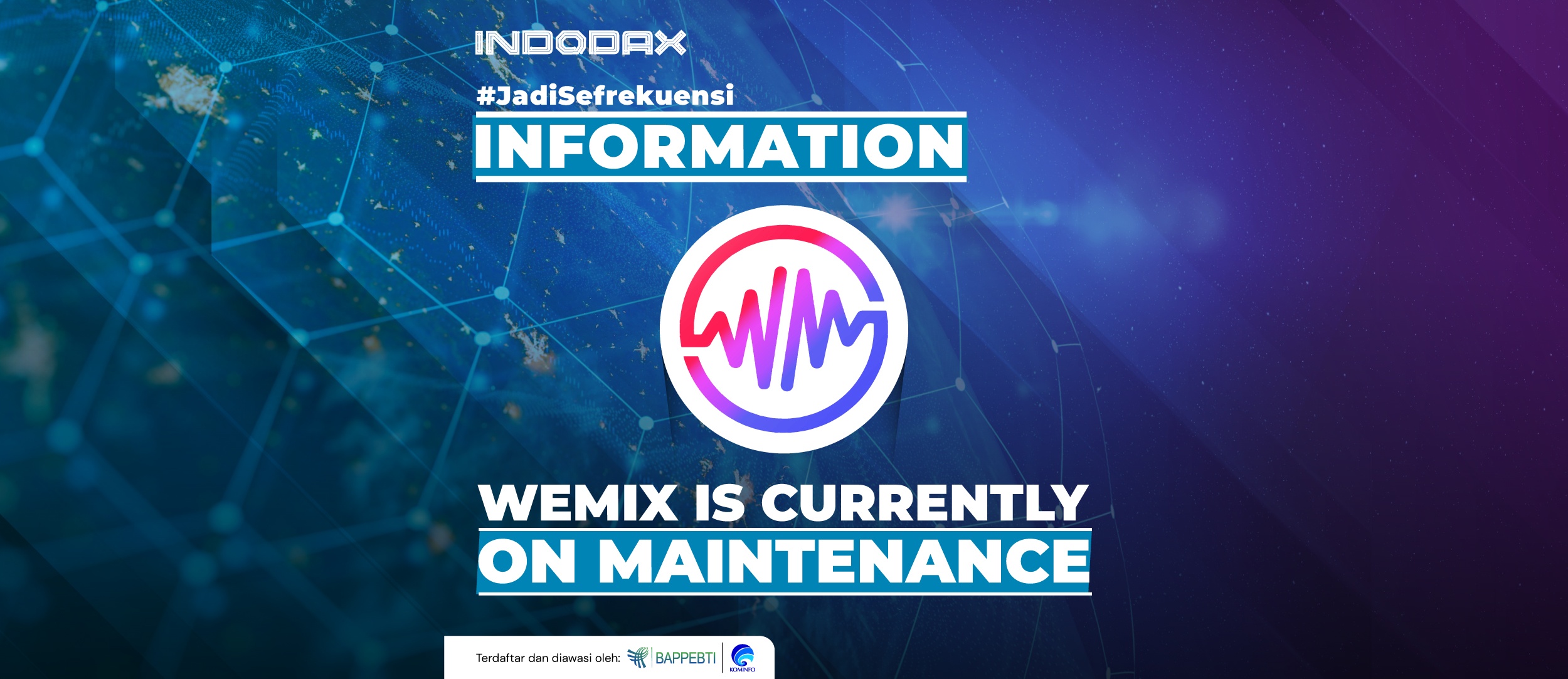 Sehubungan dengan akan adanya migrasi WEMIX yang akan mengganti jaringan dari versi lama (Klaytn/KIP7) menjadi Mainnet. INDODAX akan melakukan maintenance untuk deposit & withdraw WEMIX mulai Senin, 6 Februari 2023 pukul 10.00 WIB sampai dengan Rabu, 8 Februari 2023 pukul 14.00 WIB.