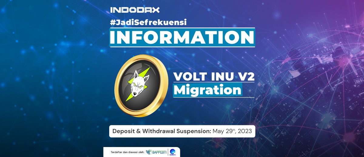Dengan ini kami menginformasikan bahwa INDODAX akan mendukung adanya migrasi token Volt Inu (VOLT) V2 ke Volt Inu (VOLT) V3 yang akan dilaksanakan pada 29 Mei 2023. INDODAX akan melakukan suspensi sementara untuk deposit dan penarikan token Volt Inu (VOLT) pada hari Senin, 29 Mei 2023.