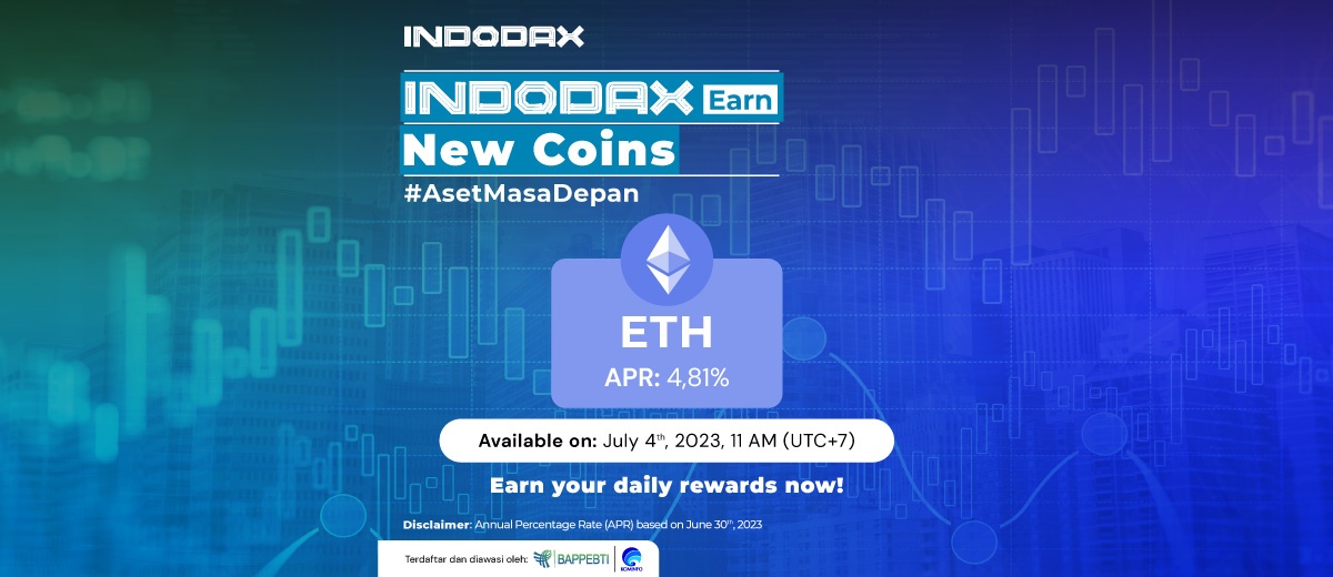 Sekarang, kamu sudah bisa staking Ethereum (ETH) dengan INDODAX Earn!Staking crypto ETH bisa kamu lakukan mulai Selasa, 4 Juli 2023, pukul 11.00 WIB melalui website dan INDODAX Mobile App.