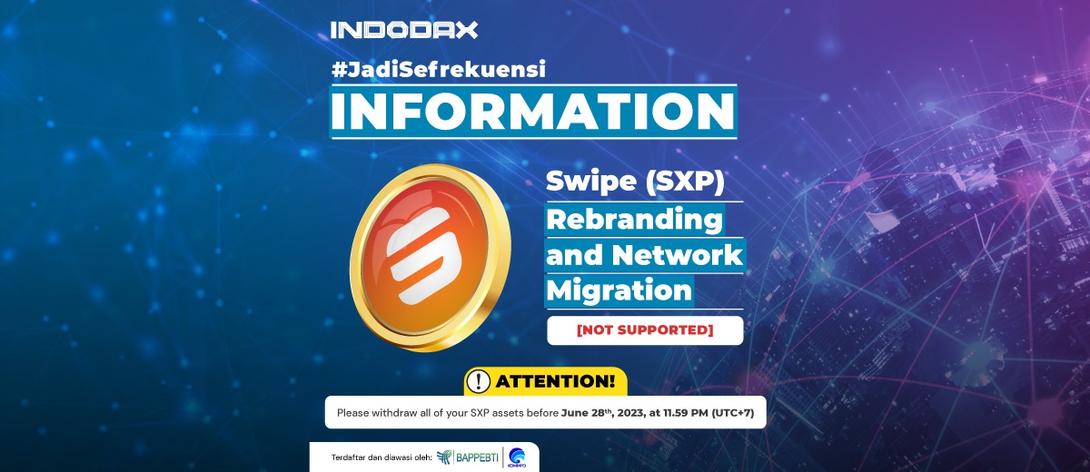 Dengan ini kami menginformasikan bahwa INDODAX tidak mendukung adanya migrasi dan rebranding Swipe (SXP) ke Solar (SXP) sampai waktu yang belum bisa dipastikan. Sebagai informasi bahwa token Swipe (SXP) akan melakukan migrasi ke Solar Network (Mainnet) dan rebranding ke Solar (SXP).