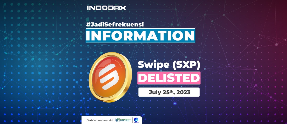 hubungan dengan INDODAX yang tidak mendukung adanya migrasi dan rebranding token Swipe (SXP) ke Solar Network (Mainnet), maka INDODAX memutuskan untuk menghapus token SXP dari market INDODAX pada Selasa, 25 Juli 2023, pukul 10:00 WIB.