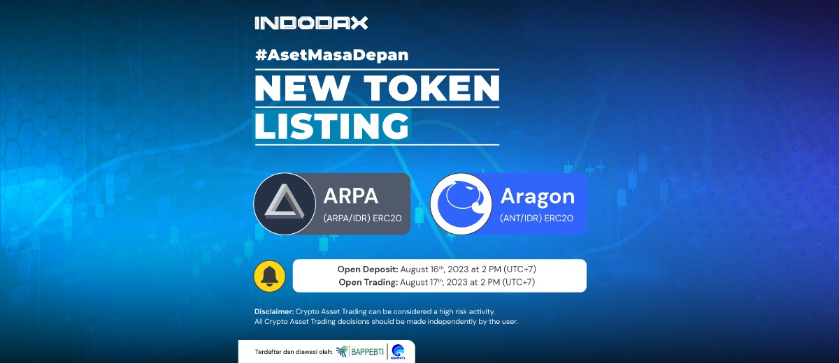 Dengan senang hati kami mengumumkan dua aset kripto baru yang akan ditambahkan ke marketplace INDODAX yaitu ARPA (ARPA) dan Aragon (ANT). Deposit ARPA dan ANT dengan jaringan ERC20 dimulai hari Rabu, 16 Agustus 2023 pukul 14:00 dan Trading dimulai hari Kamis, 17 Agustus  2023 pukul 14:00