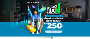 Di INDODAX, akhir pekanmu bisa makin seru dengan dapatin Cashback USDT senilai 250 ribu rupiah! Cukup trading di pairing IDR (kecuali Stable Coin), dan kamu bisa bawa pulang cashback yang bikin cuan kamu tambah mantap. Jadi, ayo ramaikan akhir pekanmu dengan trading di INDODAX dan dapetin cuannya. 